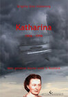 Buchcover Katharina - 1906 - 1996 Zwei Weltkriege überlebt