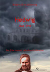 Buchcover Hedwig - 1868 - 1923 Im Schatten des Ersten Weltkriegs