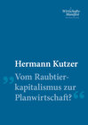 Buchcover Vom Raubtierkapitalismus zur Planwirtschaft?