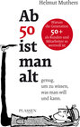 Buchcover Ab 50 ist man alt … genug, um zu wissen, was man will und kann