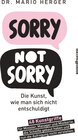 Buchcover Sorry not sorry: Die Kunst, wie man sich nicht entschuldigt