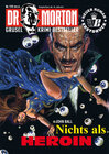 Buchcover Dr. Morton 119: Nichts als Heroin