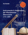 Buchcover Instrumente & Archivalien der Mannheimer Sternwarte 1772–1880