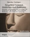 Buchcover Das goldene Fundament. Glücklichsein durch Buddhismus