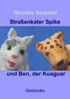 Buchcover Straßenkater Spike und Ben, der Kuaguar