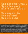 Buchcover Christoph Grau. Spaziergang mit Steinstock. Passagen in Kunst und Unterricht