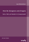 Buchcover Here Be (Dungeons and) Dragons