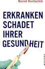 Buchcover Erkranken schadet Ihrer Gesundheit