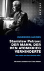 Buchcover Stanislaw Petrow: Der Mann der den Atomkrieg verhinderte