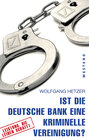 Buchcover Ist die Deutsche Bank eine kriminelle Vereinigung?