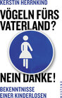 Buchcover Vögeln fürs Vaterland? Nein danke!