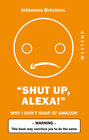 Buchcover Shut up, Alexa!