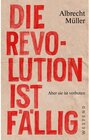 Buchcover Die Revolution ist fällig