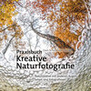 Buchcover Praxisbuch Kreative Naturfotografie