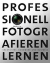 Buchcover Professionell fotografieren lernen