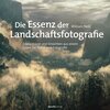 Buchcover Die Essenz der Landschaftsfotografie