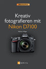 Buchcover Kreativ fotografieren mit Nikon D7100