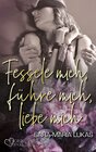 Buchcover Fessele mich, führe mich, liebe mich
