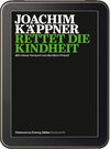 Buchcover Streitschrift Rettet die Kindheit