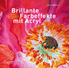 Buchcover Brillante Farbeffekte mit Acryl