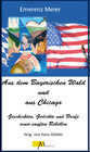 Buchcover Aus dem Bayerischen Wald und Chicago