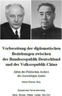Buchcover Vorbereitung der diplomatischen Beziehungen zwischen der Bundesrepublik Deutschland und der Volksrepublik China