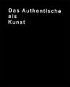 Buchcover Das Authentische als Kunst