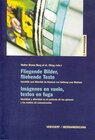 Buchcover Fliegende Bilder, fliehende Texte /Imágenes en vuelo, textos en fuga