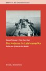 Buchcover Die Moderne in Lateinamerika. Zentren und Peripherien des Wandels