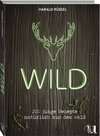 Buchcover Wild - 200 junge Rezepte natürlich aus dem Wald