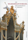 Buchcover Die Silbermannorgel in der Kathedrale zu Dresden