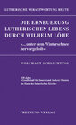 Buchcover Die Erneuerung lutherischen Lebens durch Wilhelm Löhe