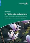 Buchcover Im Frühling trägt der Kaiser grün