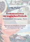 Buchcover Kommunisten im tragischen Dreieck: Persönlichkeit – Bewegung – Partei