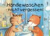 Buchcover Händewaschen - nicht vergessen! Kunststoff-Schild, 29,7 x 21cm