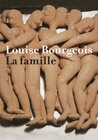 Buchcover Louise Bourgeois. La famille. Deutsche Ausgabe