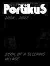 Buchcover Portikus 2004-2007- Book of a Sleeping Village