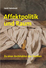 Buchcover Heidi Helmhold. Affektpolitik und Raum