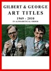Buchcover Gilbert & George. Art Titles 1967 - 2010 in Alphabetical Order