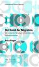 Buchcover Anke Finger: Die Kunst der Migration. Von Sesshaften, Nomaden, Luftmenschen und Gesamtkunstwerken