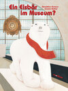 Buchcover Ein Eisbär im Museum?
