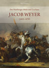 Buchcover Der Hamburger Maler und Zeichner Jacob Weyer (1623–1670)