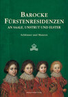 Buchcover Barocke Fürstenresidenzen an Saale, Unstrut und Elster
