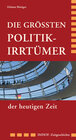 Buchcover Die größten Politikirrtümer der heutigen Zeit