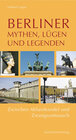 Buchcover Berliner Mythen, Lügen und Legenden