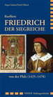 Buchcover Kurfürst Friedrich der Siegreiche von der Pfalz (1425–1476)
