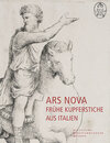 Buchcover Ars Nova - Frühe Kupferstiche aus Italien