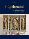 Buchcover Flügelretabel in Mecklenburg zwischen 1480 und 1540