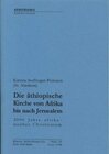 Buchcover Die äthiopische Kirche von Afrika bis nach Jerusalem