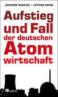 Buchcover Aufstieg und Fall der deutschen Atomwirtschaft